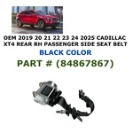 2019 20 21 22 23 24 2025 Cadillac Xt4 Rear Right Side Seat Belt Black 84867867. Fixed Price $45.00.