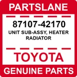 87107-42170 Toyota Oem Genuine Unit Sub-assy, Heater Radiator. Fixed Price $321.11.